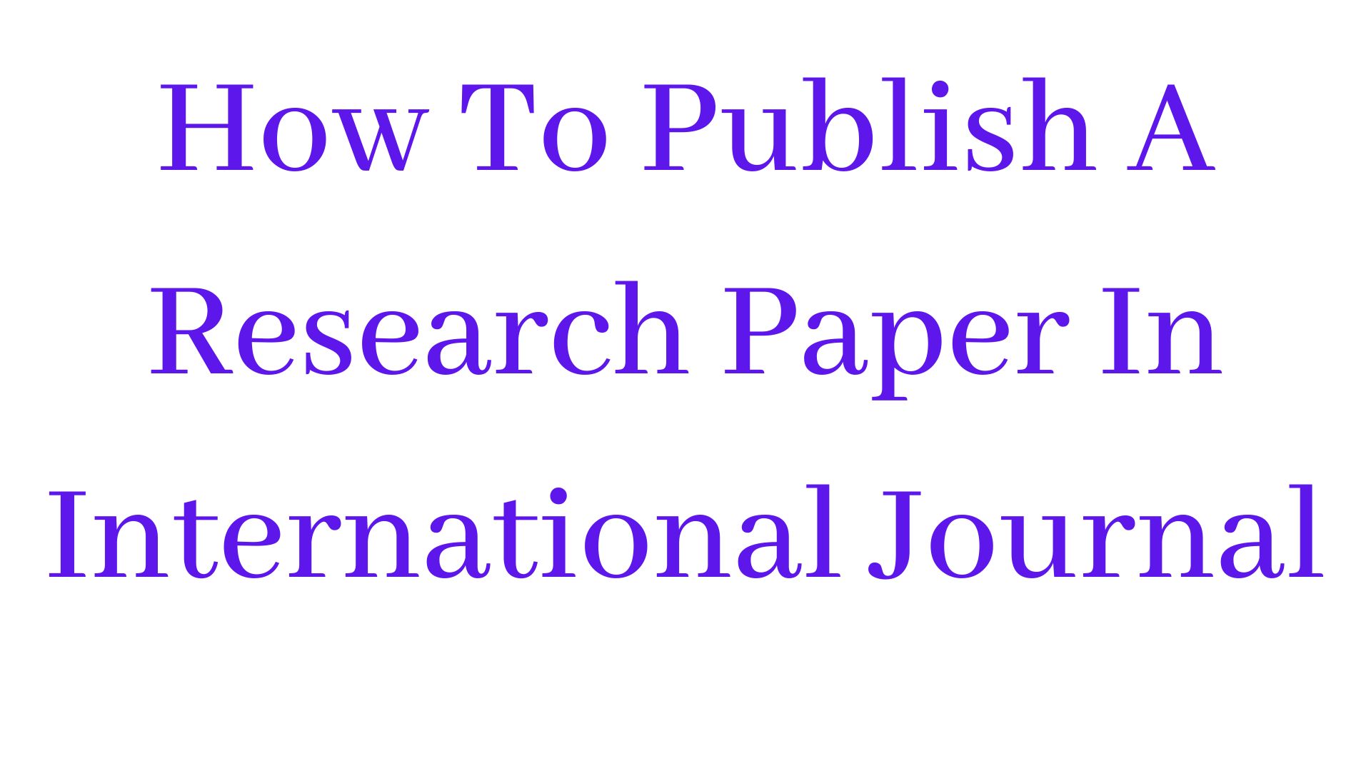 how to publish international research papers