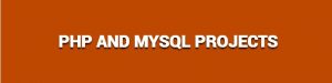 PHP and MySQL Projects