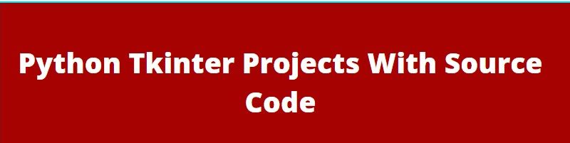 Python Tkinter Projects With Source Code