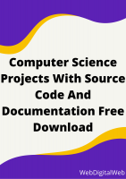 Computer Science Projects Source Code And Documentation Free Download
