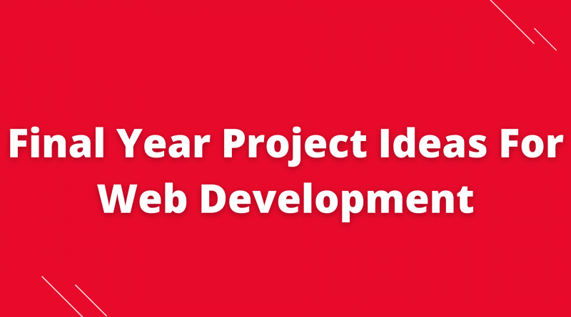 Final Year Project Ideas For Web Development