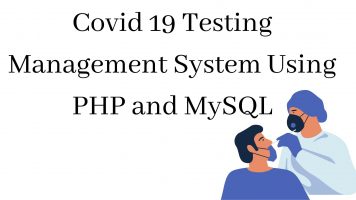Covid 19 Testing Management System Using PHP and MySQL