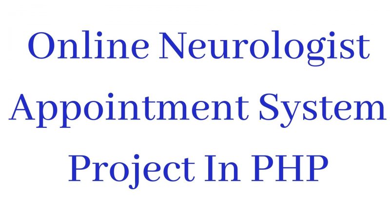 Online Neurologist Appointment System Project In PHP
